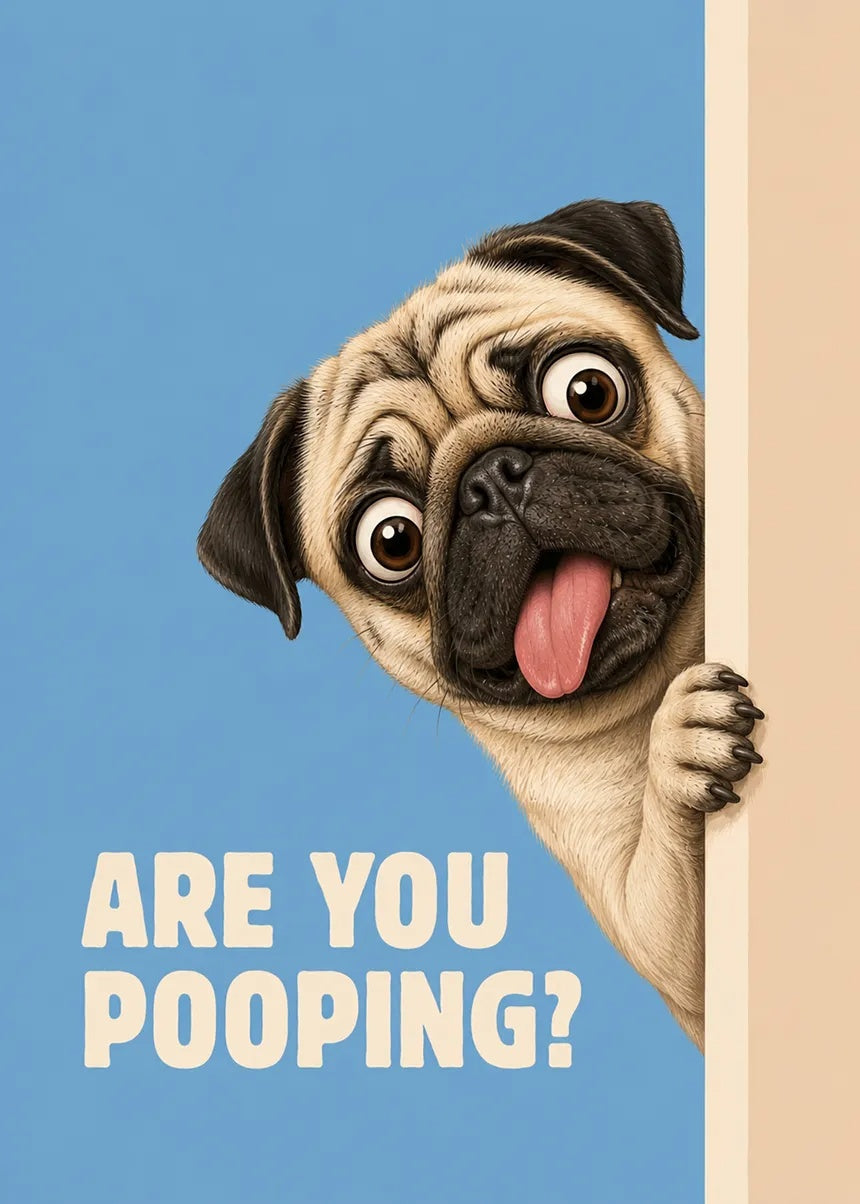 Are You Pooping Funny Pug metal poster artwork
